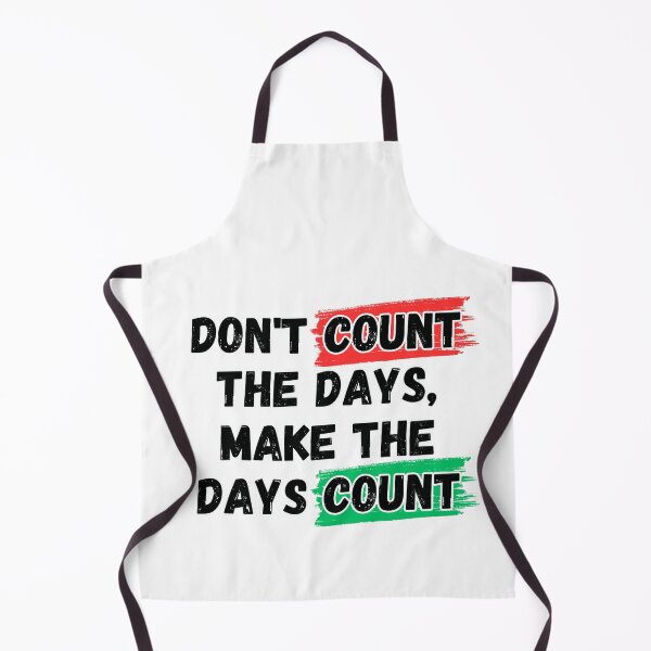 Item preview, Don't count the days, make the days count designed and sold by Inspyralia.