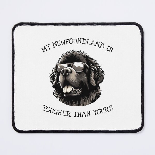 Item preview, My Newfoundland is Tougher Than Yours designed and sold by HeadTurningArt.