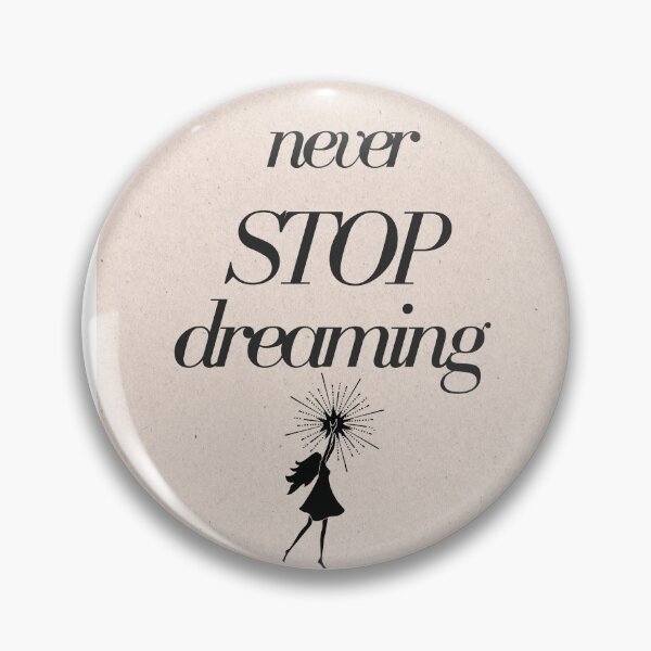 Item preview, Never stop dreaming  designed and sold by BELLANEW.
