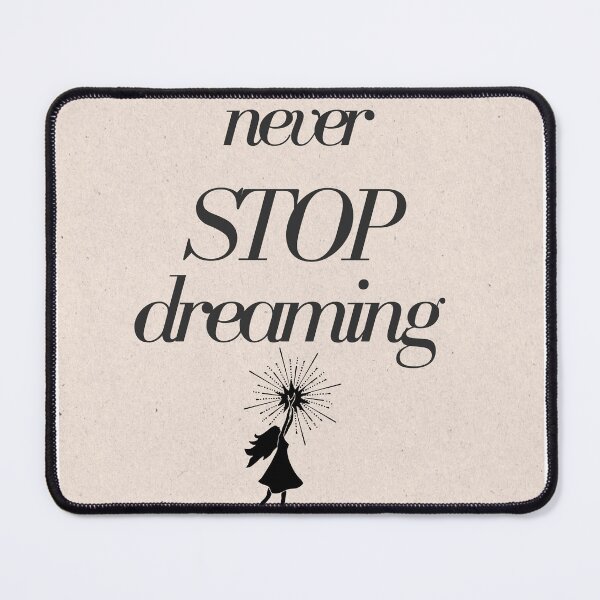Item preview, Never stop dreaming  designed and sold by BELLANEW.