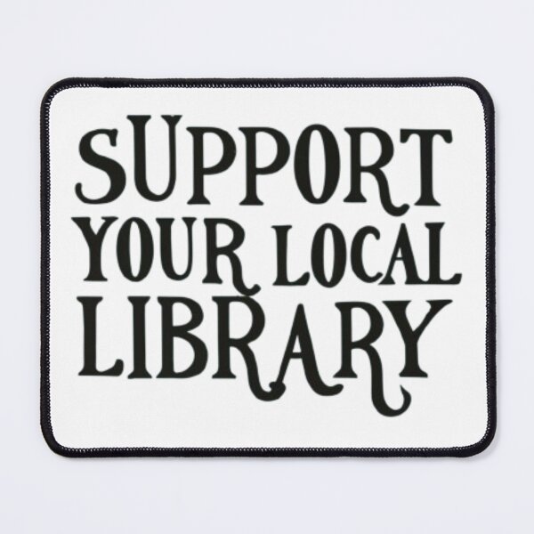 Item preview, Support Your Local Library For Reader Librarian Logo designed and sold by sadedream.