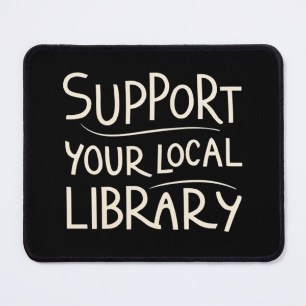 Item preview, Support Your Local Library For Reader Librarian Logo designed and sold by sadedream.
