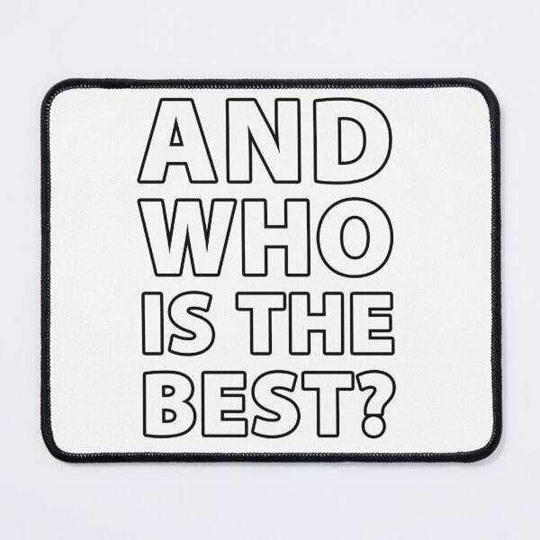 Item preview, And who is the best? designed and sold by WC-CHA.