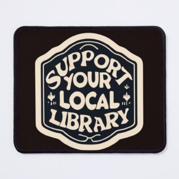 Item preview, Support Your Local Library For Reader Librarian Logo designed and sold by sadedream.