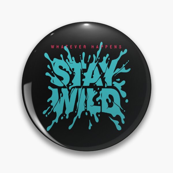 Item preview, stay wild whatever happens designed and sold by wafa80.