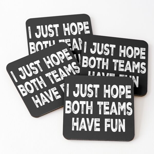 Item preview, I Just Hope Both Teams Have Fun designed and sold by Angry Swan Designs.