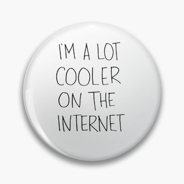 Item preview, I Am A Lot Cooler On The Internet T-shirt Design  designed and sold by The Happiness Market .