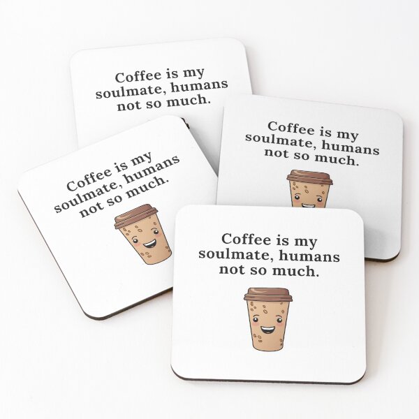 Item preview, Coffee Is My Soulmate Humans Not So Much designed and sold by NicolasGlowArt.