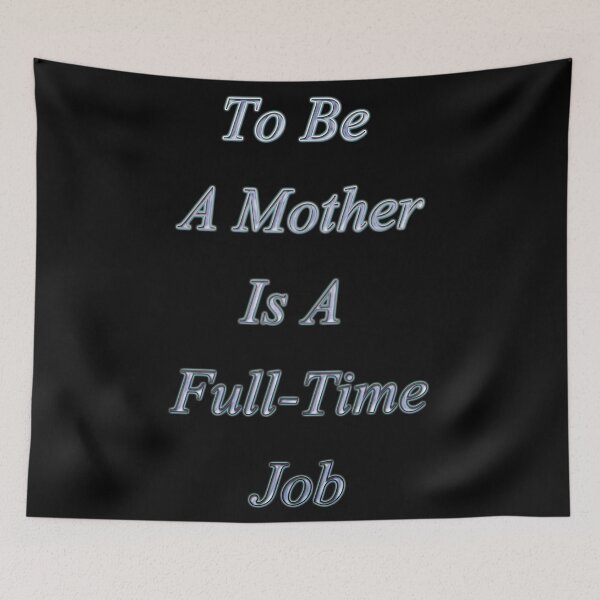 Item preview, Being a Mom is a full time job designed and sold by Astralia.