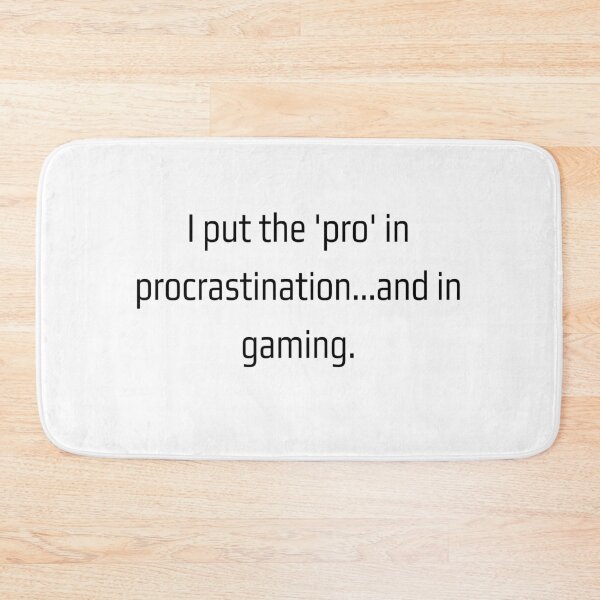 Item preview, I Put The Pro In Procrastination And In Gaming designed and sold by NicolasGlowArt.