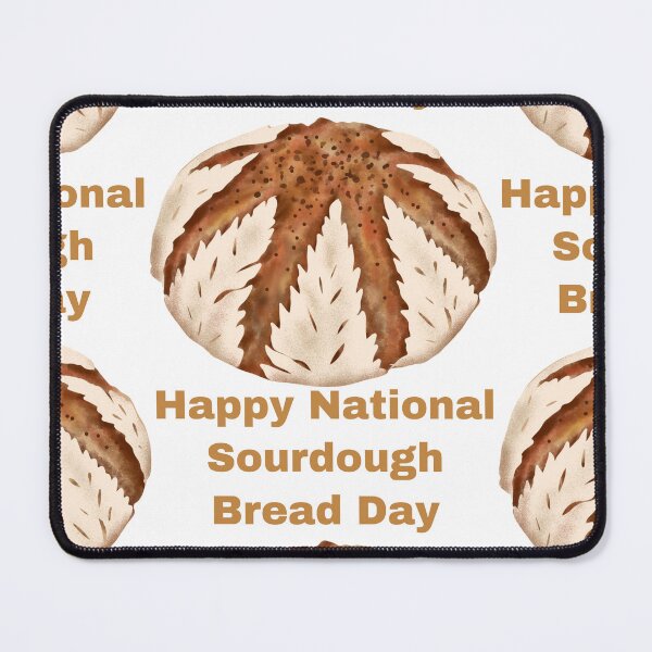 Item preview, National Sourdough Bread Day designed and sold by Simo0455.