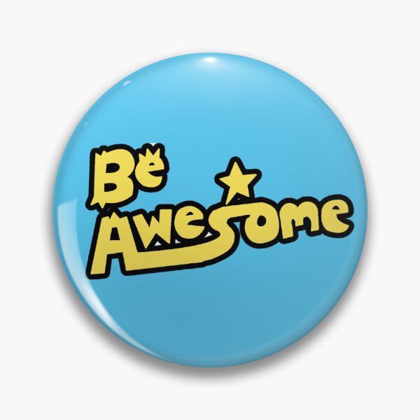 Item preview, Be Awesome! designed and sold by ManicMinotaur.