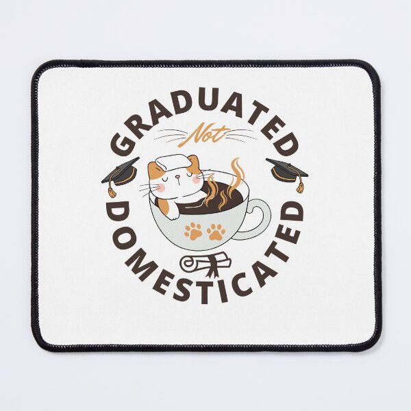 Item preview, Graduated not domesticated funny saying cat bathing in coffee designed and sold by Lady-Frost.