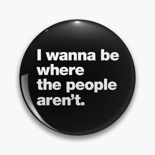 Item preview, I wanna be where the people aren't. designed and sold by chestify.