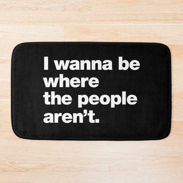 Item preview, I wanna be where the people aren't. designed and sold by chestify.