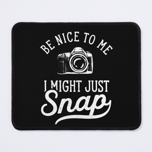 Item preview, Photography Be Nice To Me I Might Just Snap Funny Camera Photographer designed and sold by lanynx design.