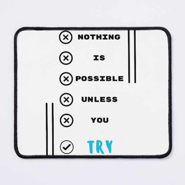 Item preview, Nothing Is Possible Unnless You Try designed and sold by RayAndDice.