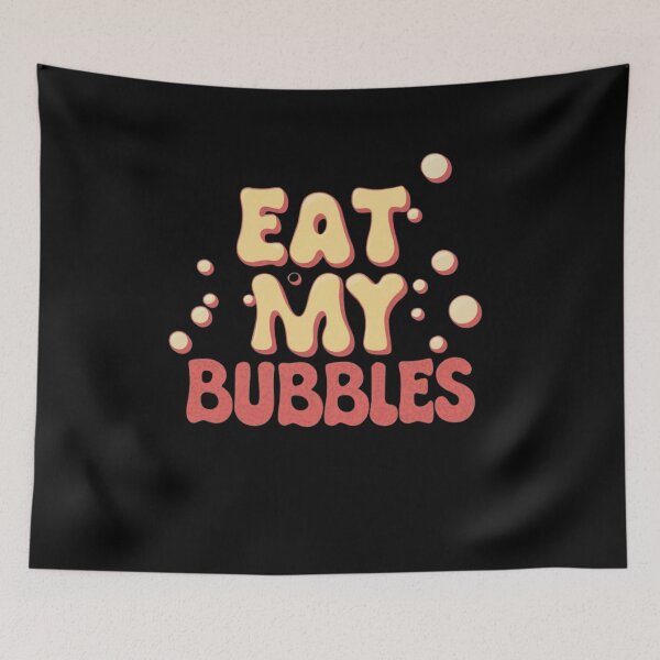 Item preview, Eat My Bubbles designed and sold by ChicArtThreads.