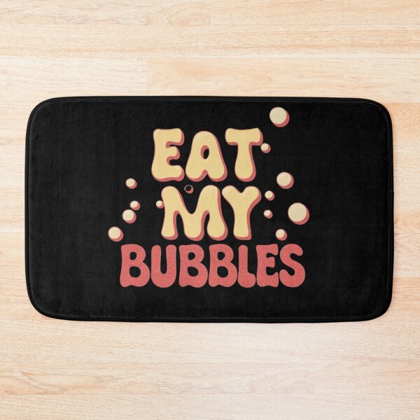 Item preview, Eat My Bubbles designed and sold by ChicArtThreads.