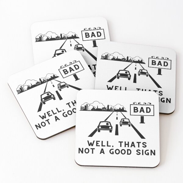 Item preview, Bad – Well thats not a good sign – Sarcastic quote designed and sold by wejollydigitals.