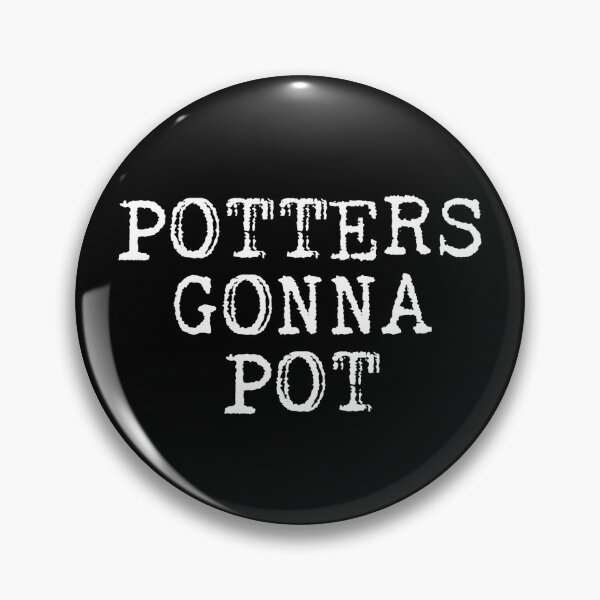 Item preview, Potters Gonna Pot Ceramic Pottery Artist  designed and sold by The Junto Shop.