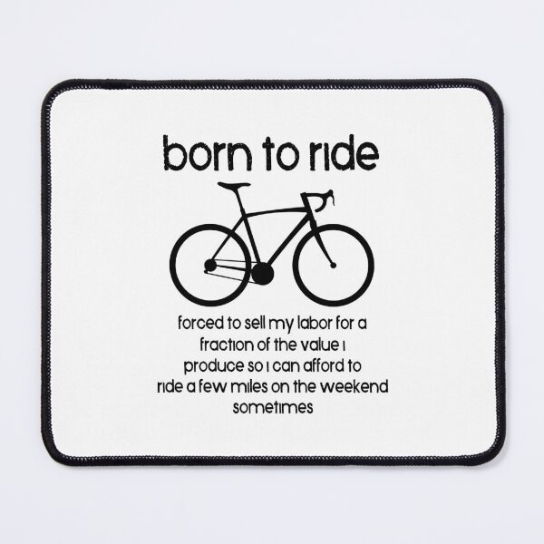 Item preview, Born To Ride A Bike Forced To Work designed and sold by Esskay Designs.