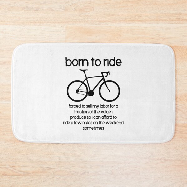 Item preview, Born To Ride A Bike Forced To Work designed and sold by Esskay Designs.