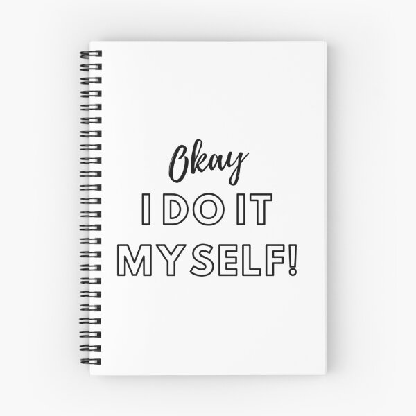 Item preview, Okay I Do It Myself! - Self-reliance slogan design designed and sold by SmartDesignByBB.