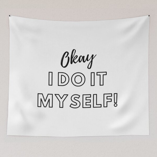 Item preview, Okay I Do It Myself! - Self-reliance slogan design designed and sold by SmartDesignByBB.