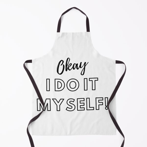 Item preview, Okay I Do It Myself! - Self-reliance slogan design designed and sold by SmartDesignByBB.