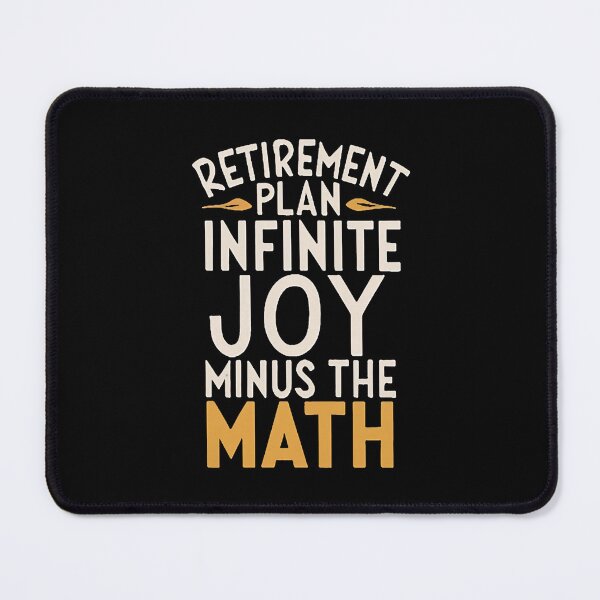 Item preview, Retirement Plan: Infinite joy, minus the math Retired Math Teacher designed and sold by DomTeesHaven.