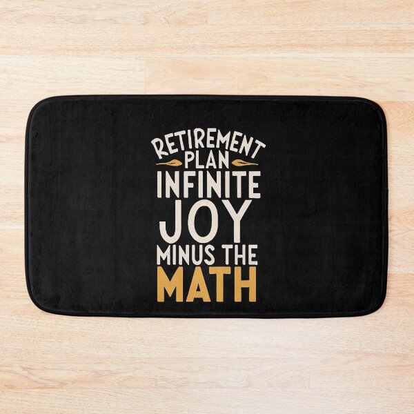 Item preview, Retirement Plan: Infinite joy, minus the math Retired Math Teacher designed and sold by DomTeesHaven.