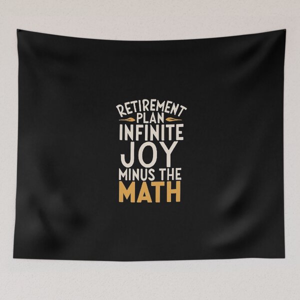 Item preview, Retirement Plan: Infinite joy, minus the math Retired Math Teacher designed and sold by DomTeesHaven.