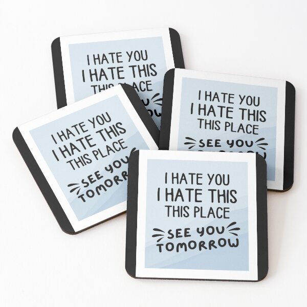 Item preview, I hate you I hate this place see you tomorrow  designed and sold by chetan786.