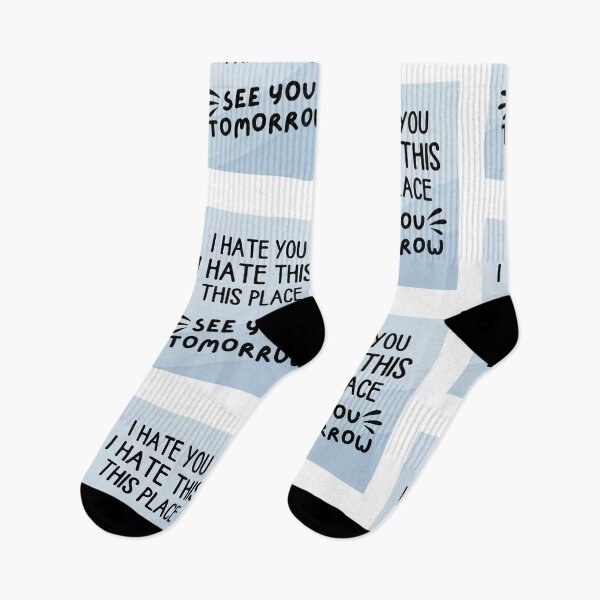 Item preview, I hate you I hate this place see you tomorrow  designed and sold by chetan786.