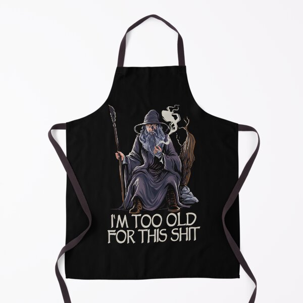 Item preview, Too old for this Sh1t designed and sold by Martin Jay.