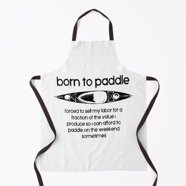Item preview, Born To Paddle A Kayak Forced To Work designed and sold by Esskay Designs.