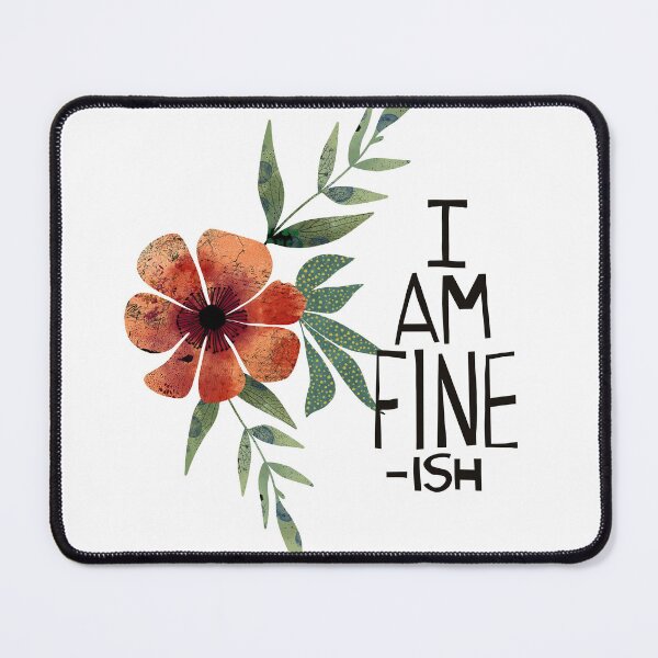 Item preview, I Am Fine-ish Sketch designed and sold by Sheree Burlington.