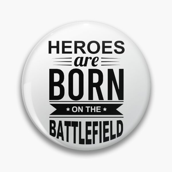 Item preview, Heroes are born on the Battlefield; Army; designed and sold by StickerApe.