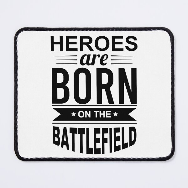 Item preview, Heroes are born on the Battlefield; Army; designed and sold by StickerApe.