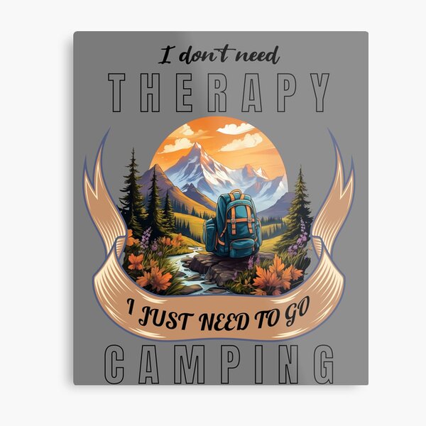 Item preview, I dont need therapy, i just need to go Camping – Solo traveler – Brave wilderness – Strange wilderness – Wilderness first aid – Wilderness therapy – Wilderness tour – Wilderness island. designed and sold by JansenGS.