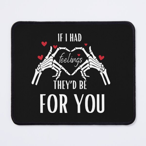Item preview, If i had Feelings they’d be for you designed and sold by Ninonova-shop.