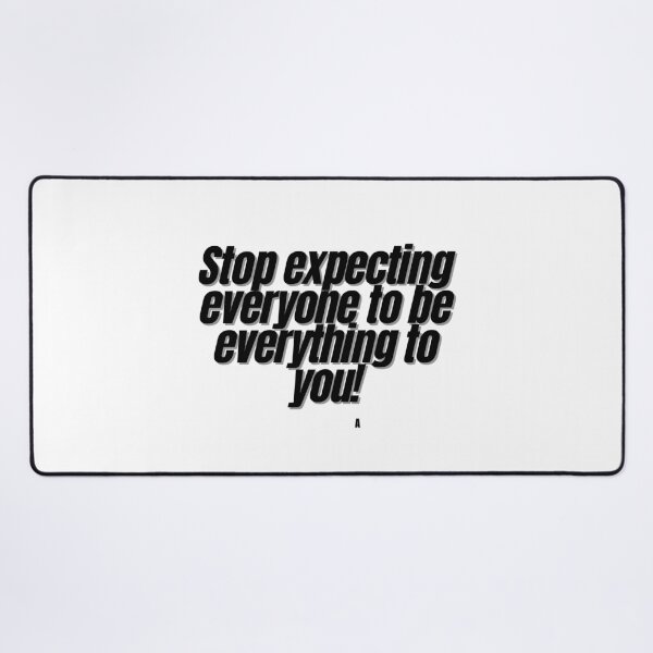 Item preview, Stop expecting everyone to be everything to you! designed and sold by Finds.