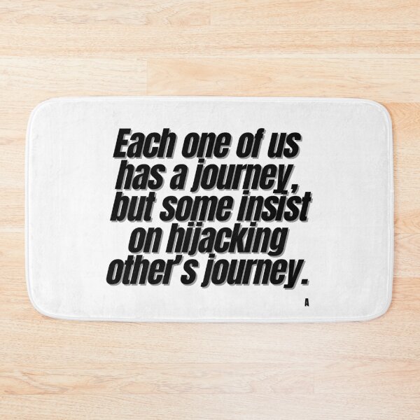 Item preview, Each one of us has a journey,  but some insist on hijacking other’s journey. designed and sold by Finds.