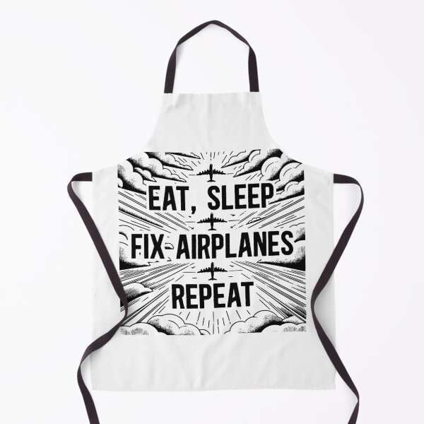 Item preview, Eat, Sleep Fix Airplanes Repeat - Aircraft Mechanic designed and sold by TeesYouWant.