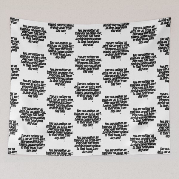 Item preview, You are neither an intro nor an extro-vert, everyone has been having conversations in their head from day one! designed and sold by Finds.