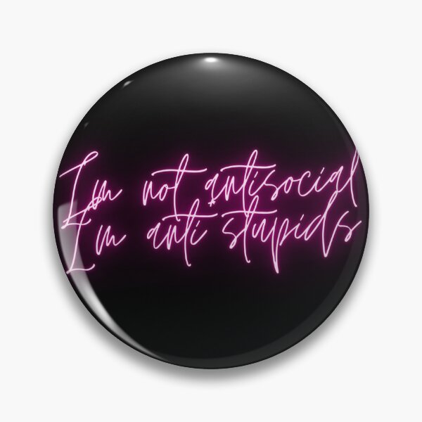 Item preview, I'm not antisocial, I'm anti*stupids designed and sold by Ana-98.
