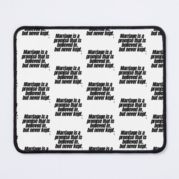 Item preview, Marriage is a promise that is believed in but never kept. designed and sold by Finds.
