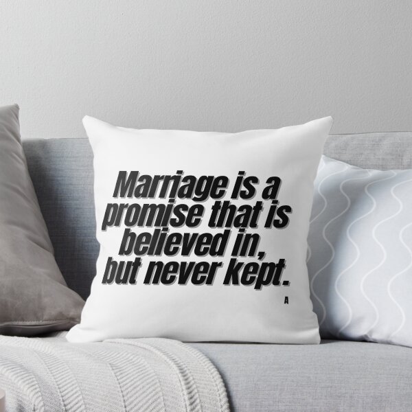 Item preview, Marriage is a promise that is believed in but never kept. designed and sold by Finds.