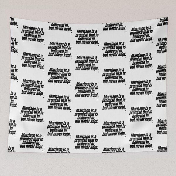 Item preview, Marriage is a promise that is believed in but never kept. designed and sold by Finds.